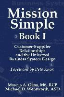 bokomslag Mission Simple Book 1: Customer-Supplier Relationships and the Universal Business System Design