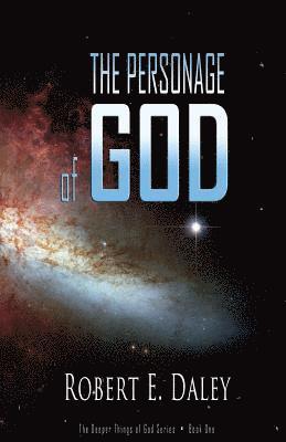 Robert E. Daley - The Personage of GOD, Häftad