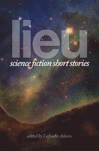 bokomslag Lieu: Science Fiction Short Stories
