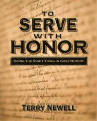 bokomslag To Serve with Honor: Doing the Right Thing in Government