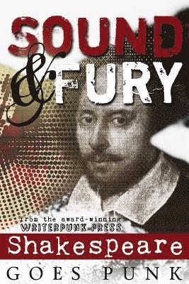 Carol Gyzander, S. a. Cosby, S. A. Cosby, Warren C. Bennett - Sound & Fury: Shakespeare Goes Punk, Häftad