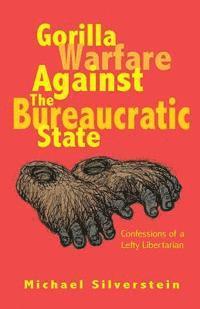 bokomslag Gorilla Warfare Against The Bureaucratic State