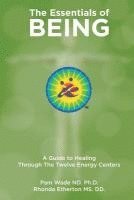 bokomslag The Essentials of Being: A Guide to Healing Through the Twelve Energy Centers
