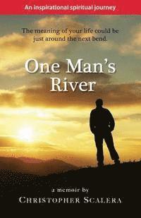 bokomslag One Man's River: an inspirational spiritual journey