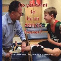 Do you want to be an athletic trainer? 1