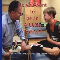 Do you want to be an athletic trainer?