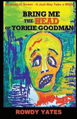 bokomslag Bring Me the Head of Yorkie Goodman