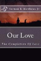 Our Love: The Completion Of Love