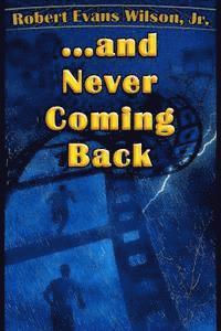Jr. Wilson, Robert Evans - ...and Never Coming Back, Häftad