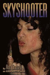 bokomslag Skyshooter: an Ezra Hooten novel
