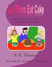 bokomslag Let Them Eat Cake: An Interactive Mystery Party Game for Teens or Adults