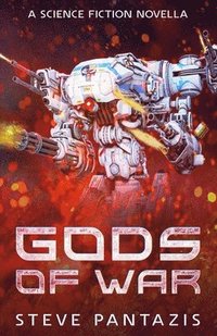 bokomslag Gods of War: Near-future Science Fiction Novella