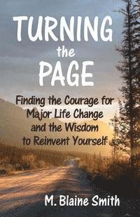 bokomslag Turning the Page: Finding the Courage for Major Life Change and the Wisdom to Reinvent Yourself