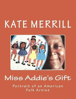 bokomslag Miss Addie's Gift: Portrait of an American Folk Artist