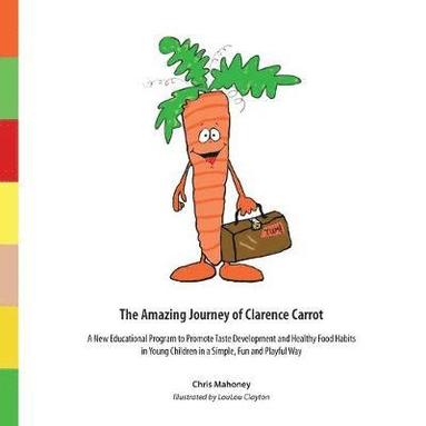 bokomslag The Amazing Journey of Clarence Carrot