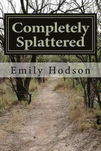 Completely Splattered: a String of Poems for the Fallen 1