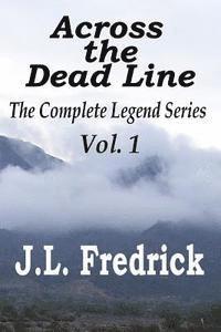 bokomslag Across the Dead Line: The Complete Legend Series