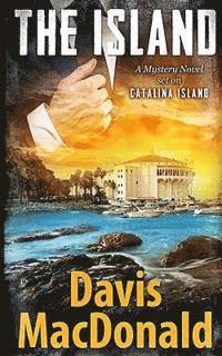Davis MacDonald - The Island: A Mystery Novel Set in Catalina, Häftad