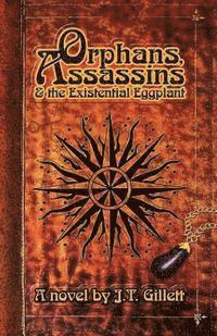 bokomslag Orphans, Assassins and the Existential Eggplant
