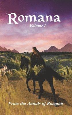 Romana: Volume I From the Annals of Romana 1