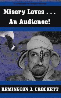 Misery Loves . . . An Audience!: A Collection of Outdoor Humor 1