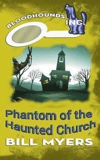 Bill Myers - Phantom of the Haunted Church, Häftad