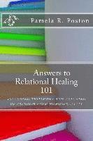 bokomslag Anwsers to Relational Healing 101: Including Testimony and Teaching of Freedom from Homosexuality