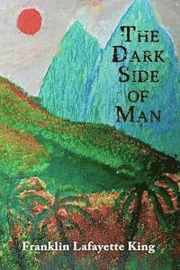 bokomslag The Dark Side of Man