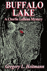 bokomslag Buffalo Lake - A Charlie LeBeau Mystery
