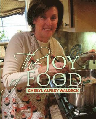 bokomslag The Joy of Food: Celebrating the Role Food Plays in Our Lives