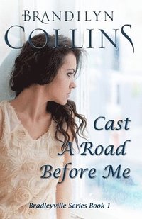 bokomslag Cast A Road Before Me