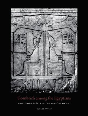 bokomslag Gombrich Among the Egyptians and Other Essays in the History of Art