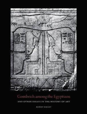 bokomslag Gombrich among the Egyptians and Other Essays in the History of Art