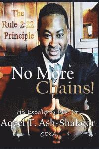 bokomslag No More Chains!: The Rule 2:22 Principle