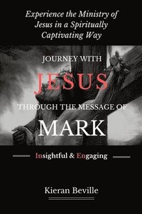 bokomslag Journey with Jesus Through the Message of Mark