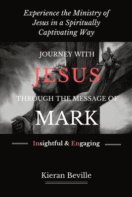 Journey with Jesus Through the Message of Mark 1
