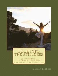 bokomslag Look Into the Stillness: A Spiritual Journey Through Inspirational Quotes
