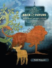 bokomslag Back to the Future: End Times Prophecy, From Genesis to Revelation