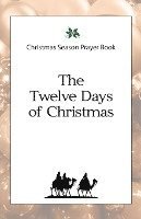 bokomslag Christmas Season Prayer Book: The Twelve Days of Christmas