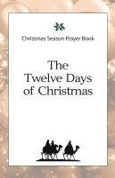 bokomslag Christmas Season Prayer Book: The Twelve Days of Christmas