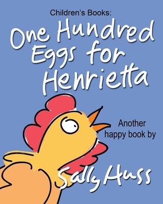 Sally Huss - One Hundred Eggs for Henrietta, Häftad