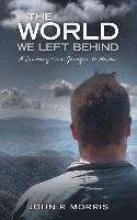 The World We Left Behind: A Journey From Georgia To Maine 1