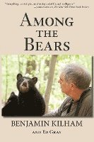 Among the Bears: Raising Orphan Cubs in the Wild 1