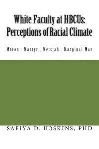 bokomslag White Faculty at HBCUs: Perceptions of Racial Climate
