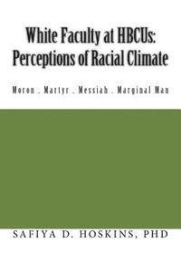 White Faculty at HBCUs: Perceptions of Racial Climate 1