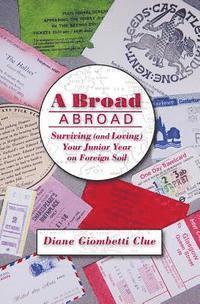 bokomslag A Broad Abroad: Surviving (and Loving) Your Junior Year on Foreign Soil