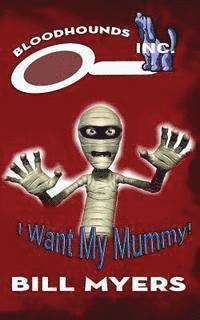 bokomslag I Want My Mummy!