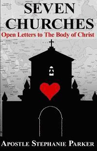 Stephanie Parker - Seven Churches: Open Letter to The Body of Christ, Häftad