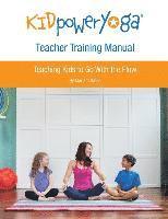 bokomslag Kid Power Yoga Teacher Training Manual: Teaching Kids to Go With the Flow