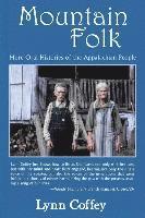 bokomslag Mountain Folk: More Oral Histories of the Appalachian People